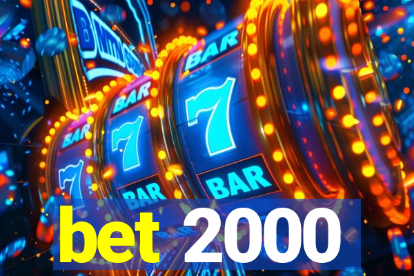 bet 2000